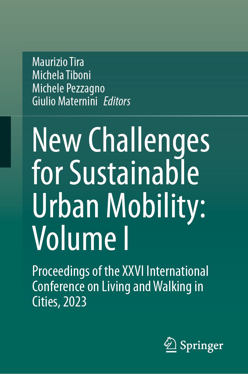 Titlebook: New Challenges for Sustainable Urban Mobility: Volume I; Proceedings of the X Maurizio Tira,Michela Tiboni,Giulio Maternini Conference proc Titlebook: New Challenges for Sustainable Urban Mobility: Volume I; Proceedings of the X Maurizio Tira,Michela Tiboni,Giulio Maternini Conference proc