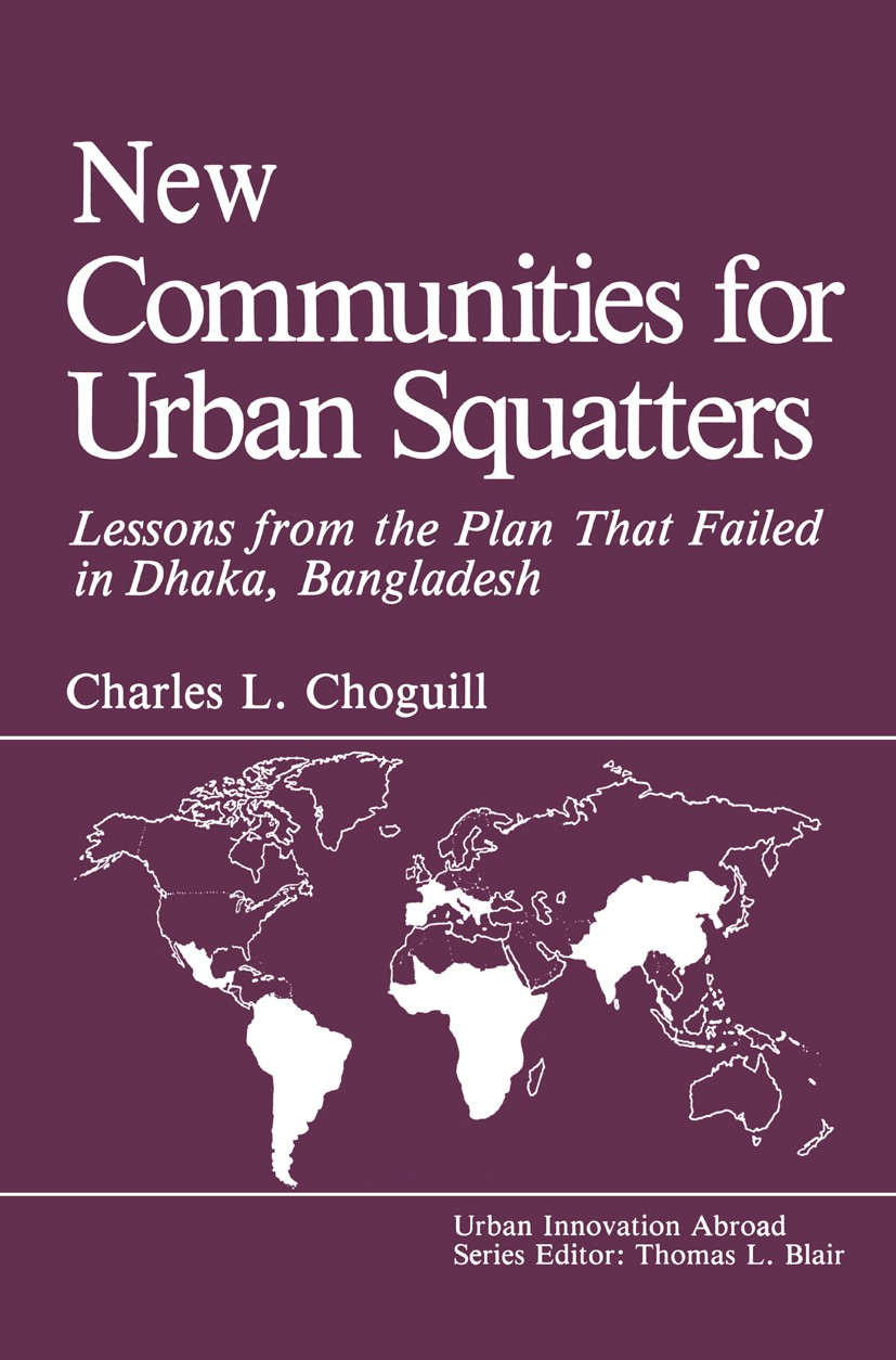 Titlebook: New Communities for Urban Squatters; Lessons from the Pla Charles L. Choguill Book 1987 Plenum Press, New York 1987 Finance.Import.Urban Ar Titlebook: New Communities for Urban Squatters; Lessons from the Pla Charles L. Choguill Book 1987 Plenum Press, New York 1987 Finance.Import.Urban Ar