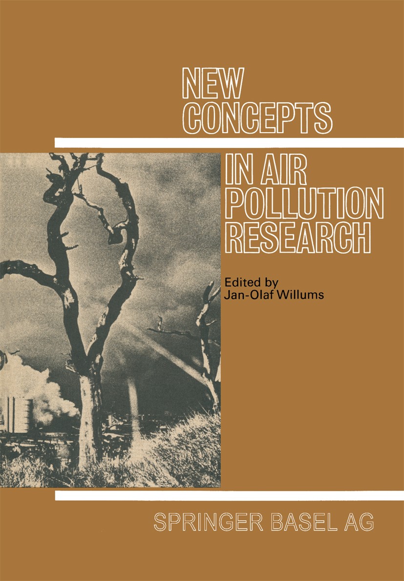 Titlebook: New Concepts in Air Pollution Research; Interdisciplinary Co Jan-Olaf Willums Book 1974 Springer Basel AG 1974 air pollution.atmosphere.eco Titlebook: New Concepts in Air Pollution Research; Interdisciplinary Co Jan-Olaf Willums Book 1974 Springer Basel AG 1974 air pollution.atmosphere.eco