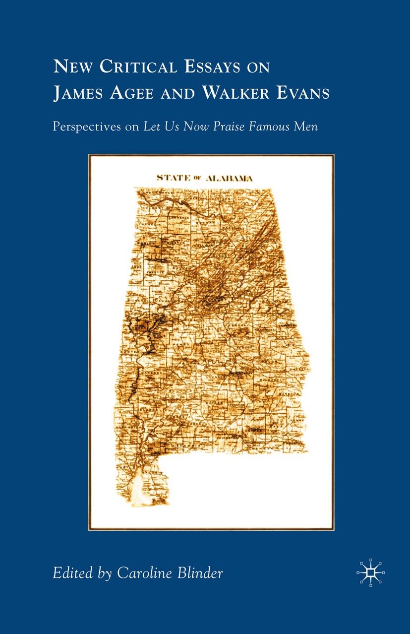 Titlebook: New Critical Essays on James Agee and Walker Evans; Perspectives on Let Caroline Blinder Book 2010 Palgrave Macmillan, a division of Natur Titlebook: New Critical Essays on James Agee and Walker Evans; Perspectives on Let Caroline Blinder Book 2010 Palgrave Macmillan, a division of Natur