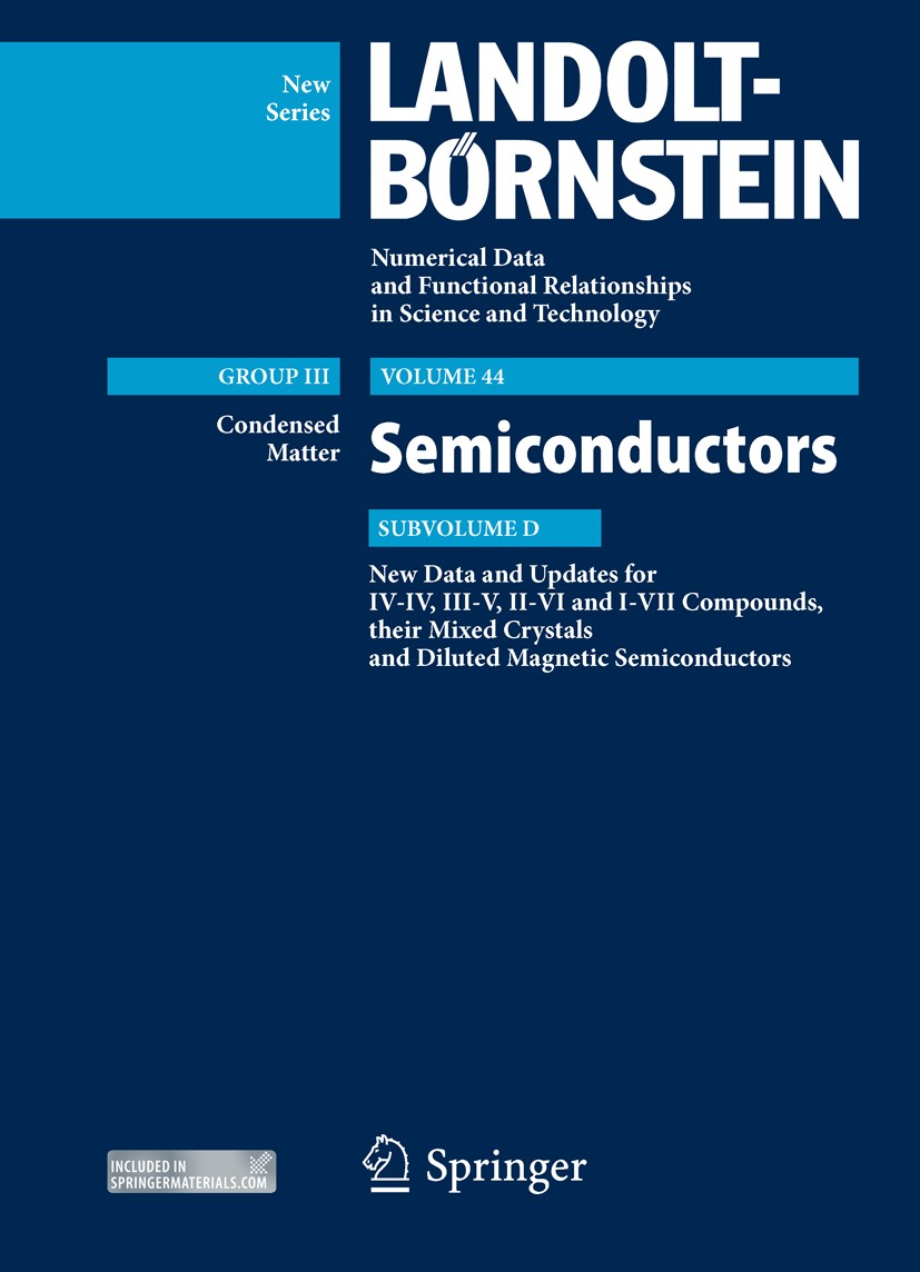 Titlebook: New Data and Updates for I-VII, III-V and II-VI Compounds; Volume 44, Subvolume U. Rössler Book 20111st edition Springer-Verlag Berlin Heid Titlebook: New Data and Updates for I-VII, III-V and II-VI Compounds; Volume 44, Subvolume U. Rössler Book 20111st edition Springer-Verlag Berlin Heid
