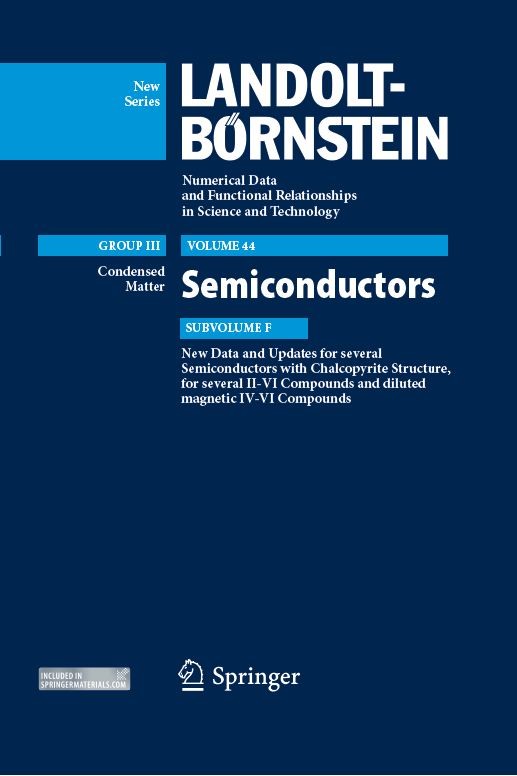 Titlebook: New Data and Updates for several Semiconductors with Chalcopyrite Structure, for several II-VI Compo; Condensed Matter, Se U. Rössler Book Titlebook: New Data and Updates for several Semiconductors with Chalcopyrite Structure, for several II-VI Compo; Condensed Matter, Se U. Rössler Book