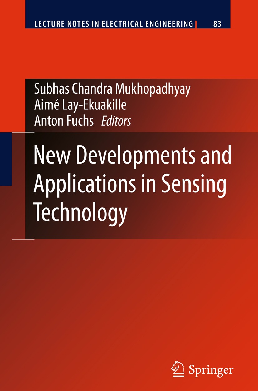 Titlebook: New Developments and Applications in Sensing Technology; Subhas Chandra Mukhopadhyay,Aimé Lay-Ekuakille,Ant Book 2011 Springer Berlin Heid Titlebook: New Developments and Applications in Sensing Technology; Subhas Chandra Mukhopadhyay,Aimé Lay-Ekuakille,Ant Book 2011 Springer Berlin Heid