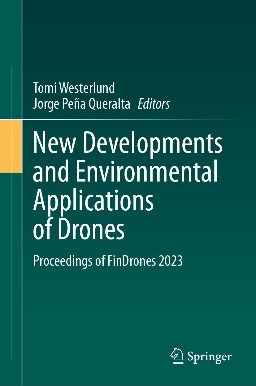 Titlebook: New Developments and Environmental Applications of Drones; Proceedings of FinDr Tomi Westerlund,Jorge Peña Queralta Conference proceedings Titlebook: New Developments and Environmental Applications of Drones; Proceedings of FinDr Tomi Westerlund,Jorge Peña Queralta Conference proceedings