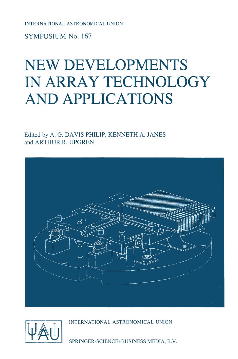 Titlebook: New Developments in Array Technology and Applications; Proceedings of the 1 A. G. Davis Philip,Kenneth A. Janes,Arthur R. Upgr Conference p Titlebook: New Developments in Array Technology and Applications; Proceedings of the 1 A. G. Davis Philip,Kenneth A. Janes,Arthur R. Upgr Conference p