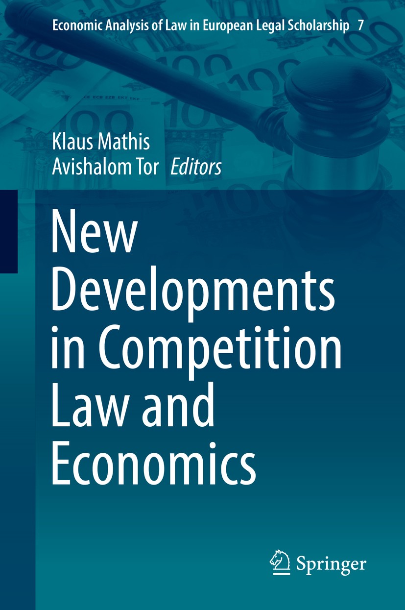 Titlebook: New Developments in Competition Law and Economics; Klaus Mathis,Avishalom Tor Book 2019 Springer Nature Switzerland AG 2019 Competition La Titlebook: New Developments in Competition Law and Economics; Klaus Mathis,Avishalom Tor Book 2019 Springer Nature Switzerland AG 2019 Competition La