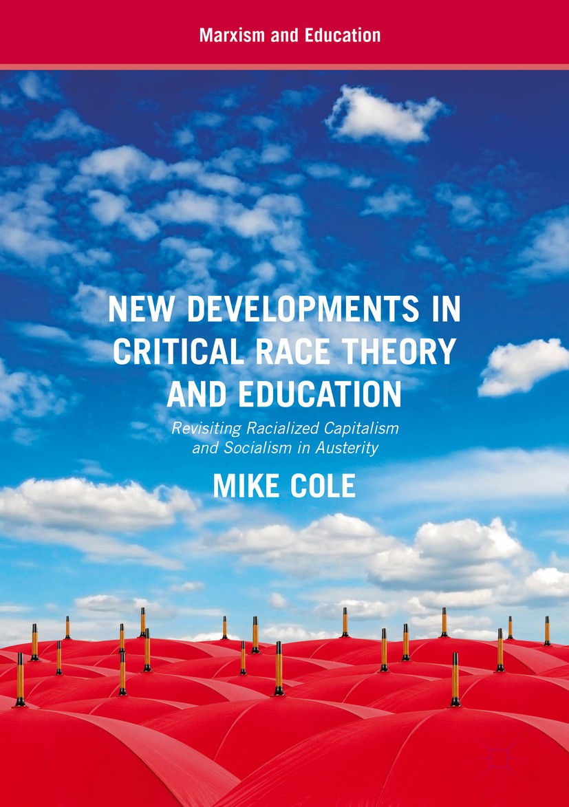 Titlebook: New Developments in Critical Race Theory and Education; Revisiting Racialize Mike Cole Book 2017 The Editor(s) (if applicable) and The Auth Titlebook: New Developments in Critical Race Theory and Education; Revisiting Racialize Mike Cole Book 2017 The Editor(s) (if applicable) and The Auth