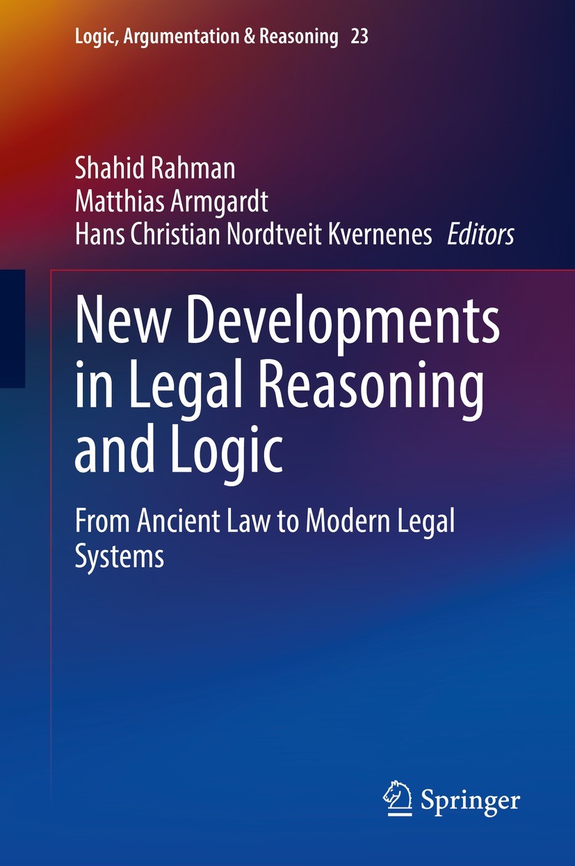 Titlebook: New Developments in Legal Reasoning and Logic; From Ancient Law to Shahid Rahman,Matthias Armgardt,Hans Christian Nor Book 2022 Springer N Titlebook: New Developments in Legal Reasoning and Logic; From Ancient Law to Shahid Rahman,Matthias Armgardt,Hans Christian Nor Book 2022 Springer N