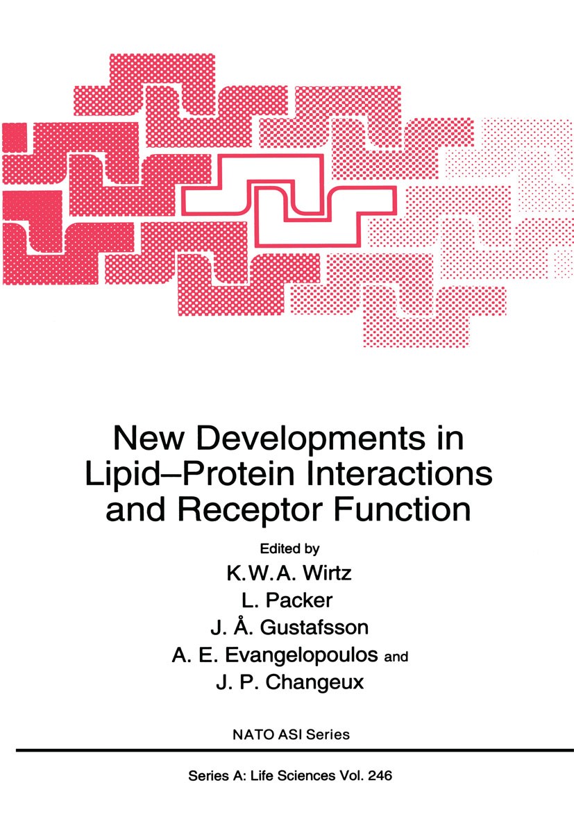 Titlebook: New Developments in Lipid-Protein Interactions and Receptor Function; K. W. A. Wirtz,L. Packer,J. P. Changeux Book 1993 Springer Science+B Titlebook: New Developments in Lipid-Protein Interactions and Receptor Function; K. W. A. Wirtz,L. Packer,J. P. Changeux Book 1993 Springer Science+B