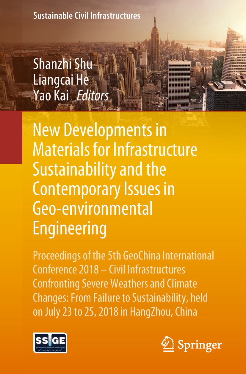 Titlebook: New Developments in Materials for Infrastructure Sustainability and the Contemporary Issues in Geo-e; Proceedings of the 5 Shanzhi Shu,Lian Titlebook: New Developments in Materials for Infrastructure Sustainability and the Contemporary Issues in Geo-e; Proceedings of the 5 Shanzhi Shu,Lian