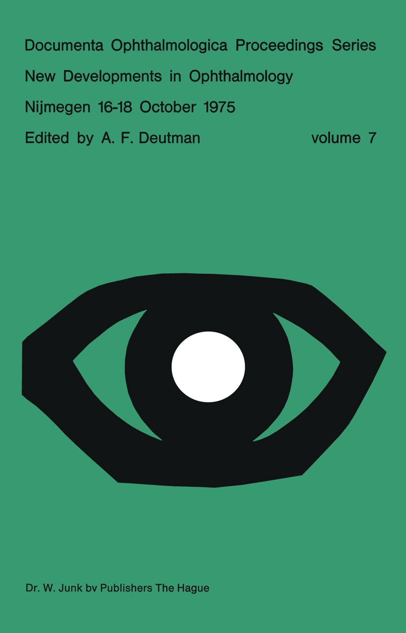 Titlebook: New Developments in Ophthalmology Nijmegen 16–18 October 1975; A. F. Deutman Book 1976 Dr W. Junk b. v. Publishers 1976 anatomy.eye.laser. Titlebook: New Developments in Ophthalmology Nijmegen 16–18 October 1975; A. F. Deutman Book 1976 Dr W. Junk b. v. Publishers 1976 anatomy.eye.laser.