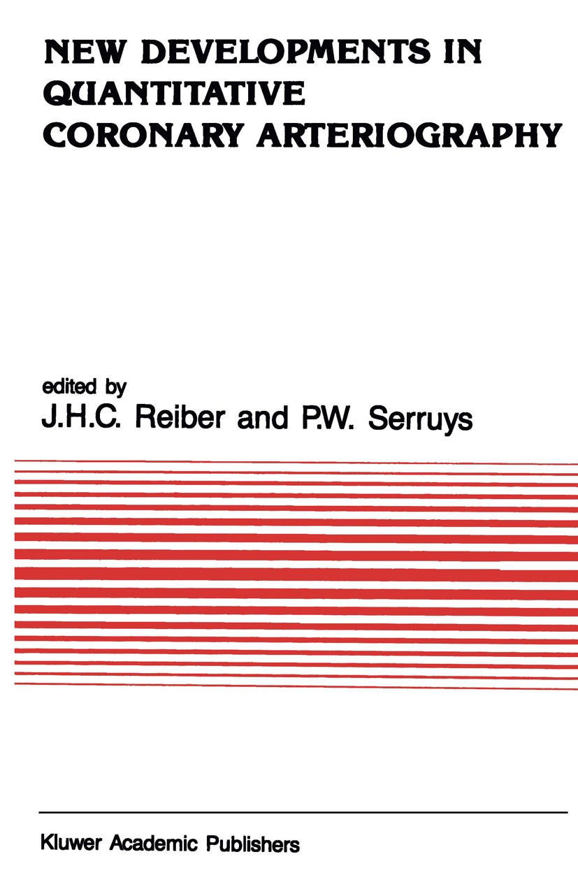 Titlebook: New Developments in Quantitative Coronary Arteriography; Johan H. C. Reiber,Patrick W. Serruys Book 1988 Kluwer Academic Publishers 1988 P Titlebook: New Developments in Quantitative Coronary Arteriography; Johan H. C. Reiber,Patrick W. Serruys Book 1988 Kluwer Academic Publishers 1988 P