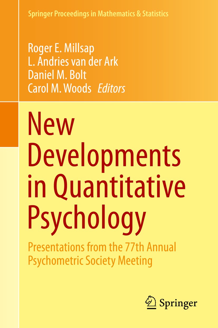 Titlebook: New Developments in Quantitative Psychology; Presentations from t Roger E. Millsap,L. Andries Ark,Carol M. Woods Conference proceedings 201 Titlebook: New Developments in Quantitative Psychology; Presentations from t Roger E. Millsap,L. Andries Ark,Carol M. Woods Conference proceedings 201