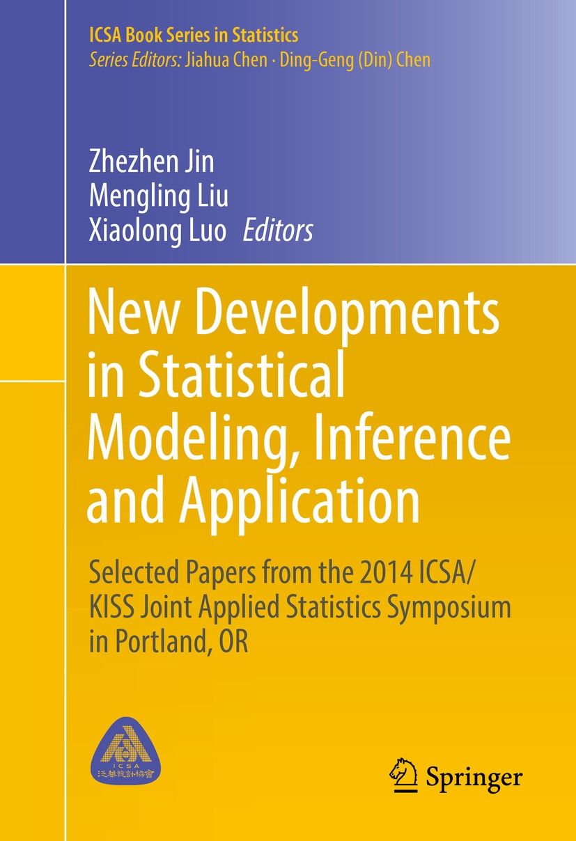 Titlebook: New Developments in Statistical Modeling, Inference and Application; Selected Papers from Zhezhen Jin,Mengling Liu,Xiaolong Luo Conference Titlebook: New Developments in Statistical Modeling, Inference and Application; Selected Papers from Zhezhen Jin,Mengling Liu,Xiaolong Luo Conference