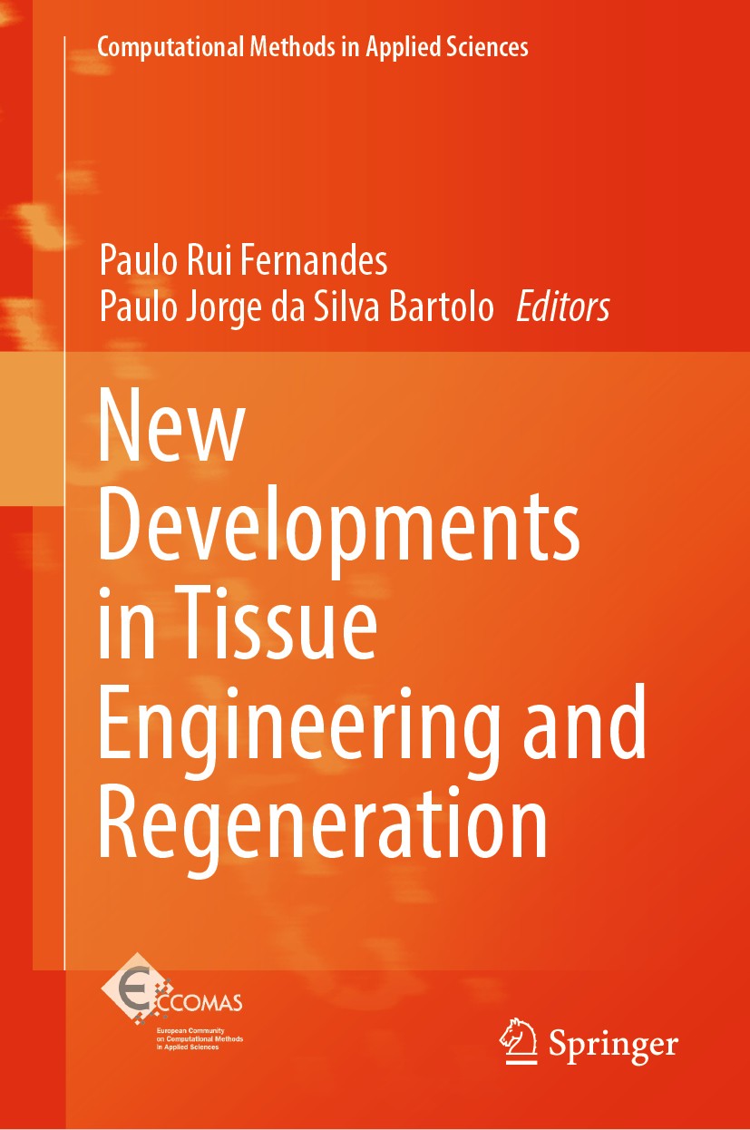 Titlebook: New Developments in Tissue Engineering and Regeneration; Paulo Rui Fernandes,Paulo Jorge da Silva Bartolo Book 2019 Springer Nature Switze Titlebook: New Developments in Tissue Engineering and Regeneration; Paulo Rui Fernandes,Paulo Jorge da Silva Bartolo Book 2019 Springer Nature Switze