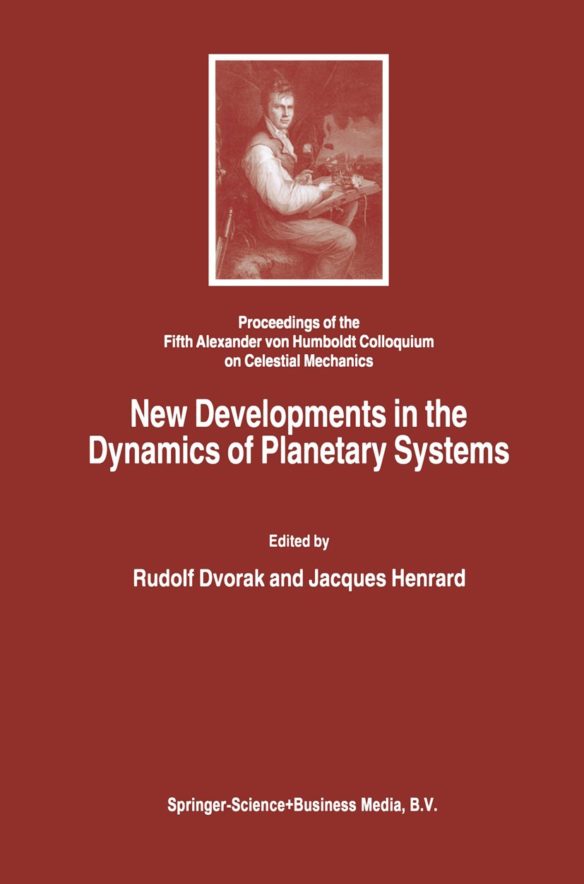 Titlebook: New Developments in the Dynamics of Planetary Systems; Proceedings of the F Rudolf Dvorak,Jacques Henrard Conference proceedings 2001 Sprin Titlebook: New Developments in the Dynamics of Planetary Systems; Proceedings of the F Rudolf Dvorak,Jacques Henrard Conference proceedings 2001 Sprin