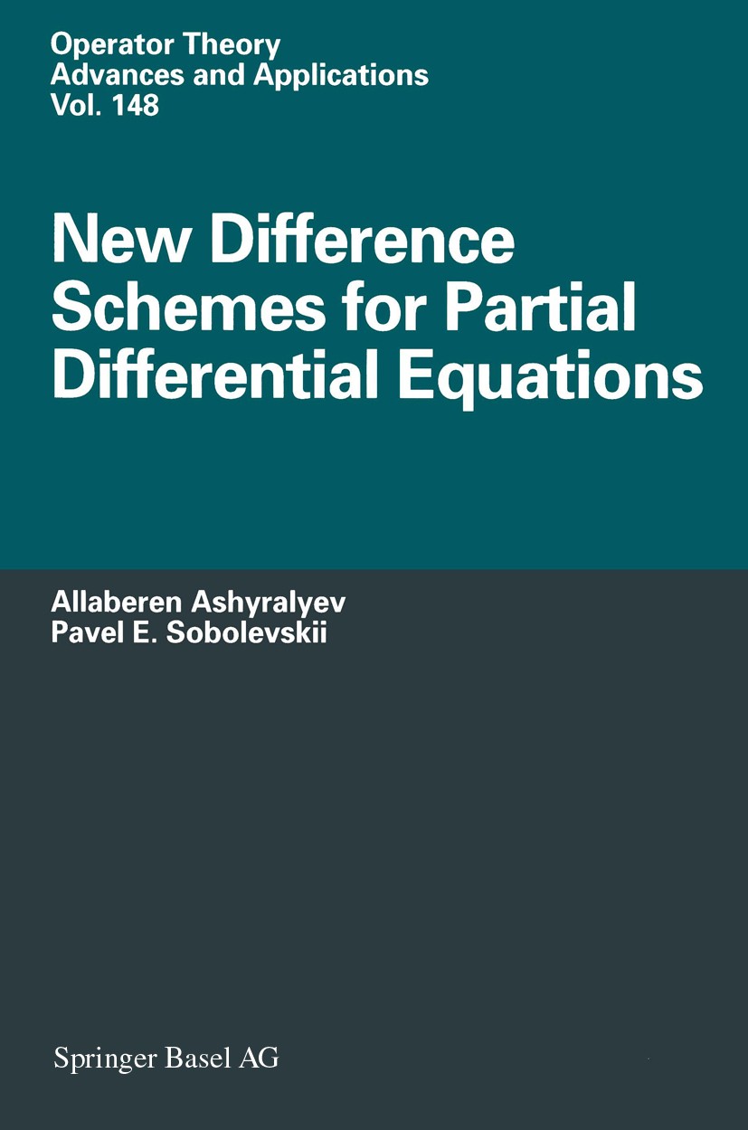 Titlebook: New Difference Schemes for Partial Differential Equations; Allaberen Ashyralyev,Pavel E. Sobolevskii Book 2004 Springer Basel AG 2004 Boun Titlebook: New Difference Schemes for Partial Differential Equations; Allaberen Ashyralyev,Pavel E. Sobolevskii Book 2004 Springer Basel AG 2004 Boun