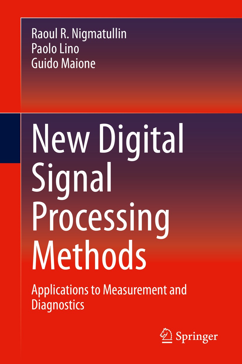 Titlebook: New Digital Signal Processing Methods; Applications to Meas Raoul R. Nigmatullin,Paolo Lino,Guido Maione Book 2020 Springer Nature Switzerl Titlebook: New Digital Signal Processing Methods; Applications to Meas Raoul R. Nigmatullin,Paolo Lino,Guido Maione Book 2020 Springer Nature Switzerl