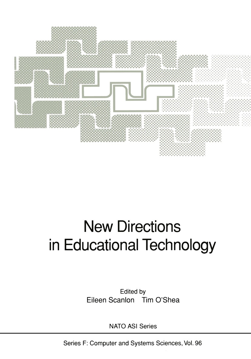 Titlebook: New Directions in Educational Technology; Eileen Scanlon,Tim O’Shea Conference proceedings 1992 Springer-Verlag Berlin Heidelberg 1992 Did Titlebook: New Directions in Educational Technology; Eileen Scanlon,Tim O’Shea Conference proceedings 1992 Springer-Verlag Berlin Heidelberg 1992 Did