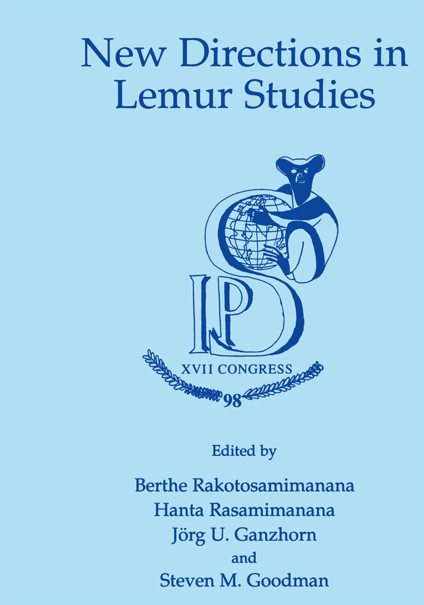 Titlebook: New Directions in Lemur Studies; Berthe Rakotosamimanana,Hanta Rasamimanana,Steven Book 1999 Springer Science+Business Media New York 199 Titlebook: New Directions in Lemur Studies; Berthe Rakotosamimanana,Hanta Rasamimanana,Steven Book 1999 Springer Science+Business Media New York 199