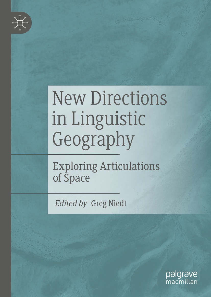 Titlebook: New Directions in Linguistic Geography; Exploring Articulati Greg Niedt Book 2022 The Editor(s) (if applicable) and The Author(s), under ex Titlebook: New Directions in Linguistic Geography; Exploring Articulati Greg Niedt Book 2022 The Editor(s) (if applicable) and The Author(s), under ex