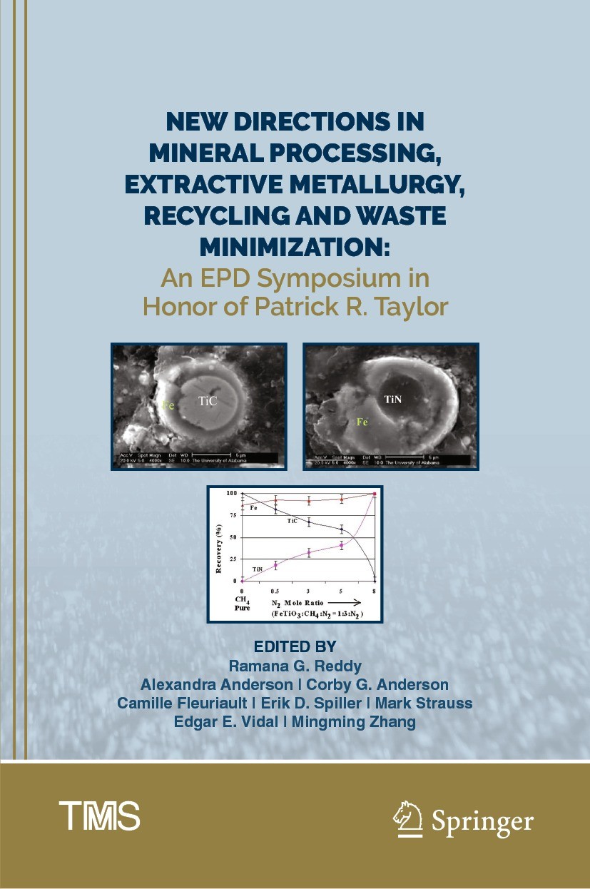 Titlebook: New Directions in Mineral Processing, Extractive Metallurgy, Recycling and Waste Minimization; An EPD Symposium in Ramana G. Reddy,Alexand Titlebook: New Directions in Mineral Processing, Extractive Metallurgy, Recycling and Waste Minimization; An EPD Symposium in Ramana G. Reddy,Alexand