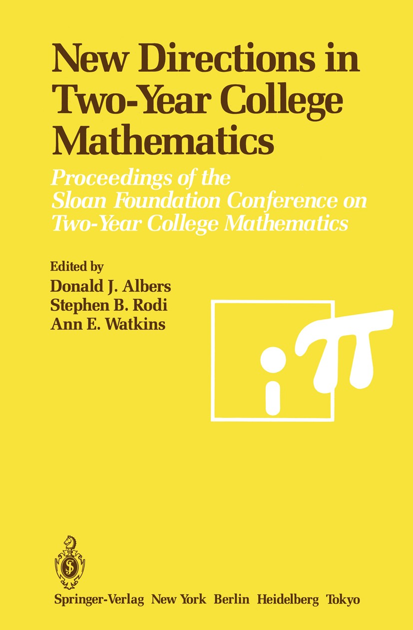 Titlebook: New Directions in Two-Year College Mathematics; Proceedings of the S Donald J. Albers,Stephen B. Rodi,Ann E. Watkins Conference proceedings Titlebook: New Directions in Two-Year College Mathematics; Proceedings of the S Donald J. Albers,Stephen B. Rodi,Ann E. Watkins Conference proceedings