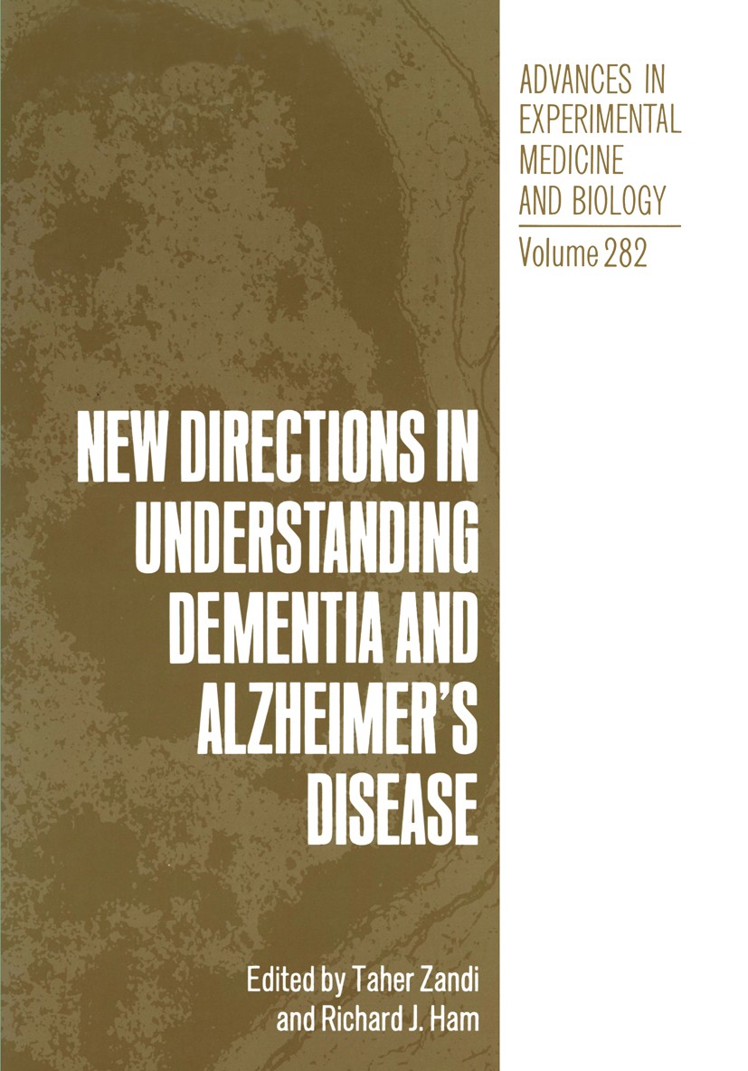 Titlebook: New Directions in Understanding Dementia and Alzheimer’s Disease; Taher Zandi (Associate Professor of Psychology, Di Book 1990 The Editor( Titlebook: New Directions in Understanding Dementia and Alzheimer’s Disease; Taher Zandi (Associate Professor of Psychology, Di Book 1990 The Editor(