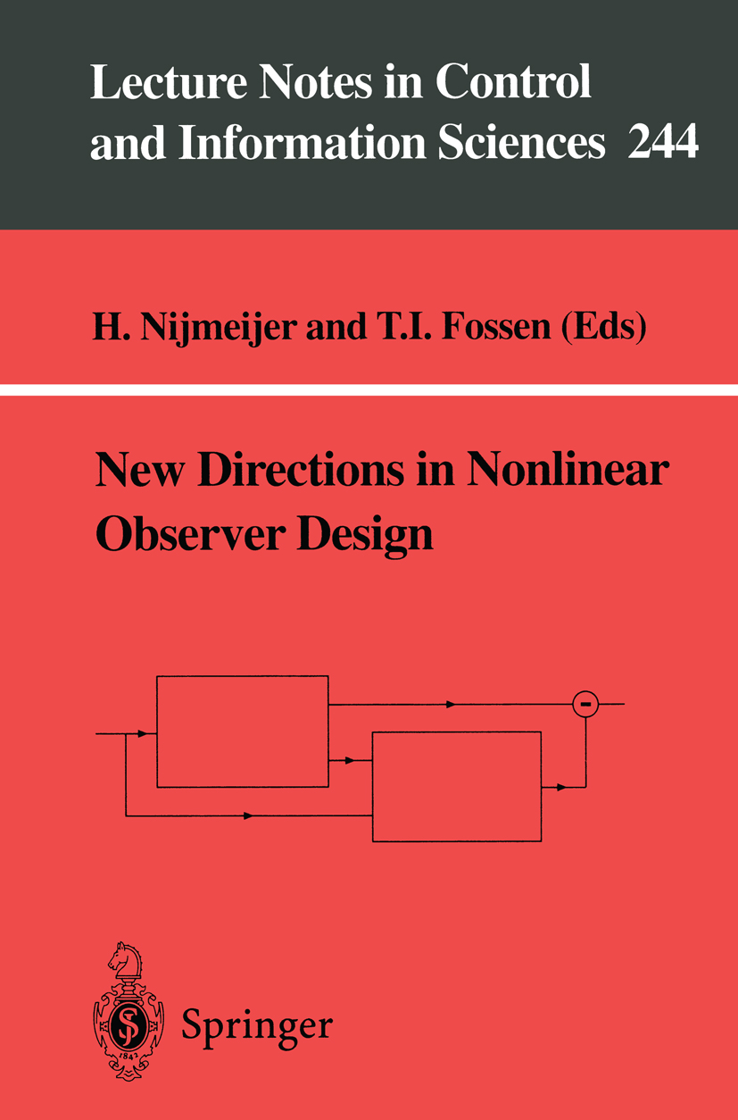 Titlebook: New Directions in Nonlinear Observer Design; H. Nijmeijer,T.I. Fossen Conference proceedings 1999 Springer-Verlag London 1999 Kalman filte Titlebook: New Directions in Nonlinear Observer Design; H. Nijmeijer,T.I. Fossen Conference proceedings 1999 Springer-Verlag London 1999 Kalman filte