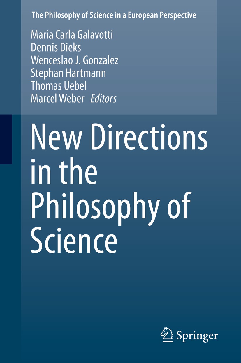 Titlebook: New Directions in the Philosophy of Science; Maria Carla Galavotti,Dennis Dieks,Marcel Weber Book 2014 Springer International Publishing S Titlebook: New Directions in the Philosophy of Science; Maria Carla Galavotti,Dennis Dieks,Marcel Weber Book 2014 Springer International Publishing S