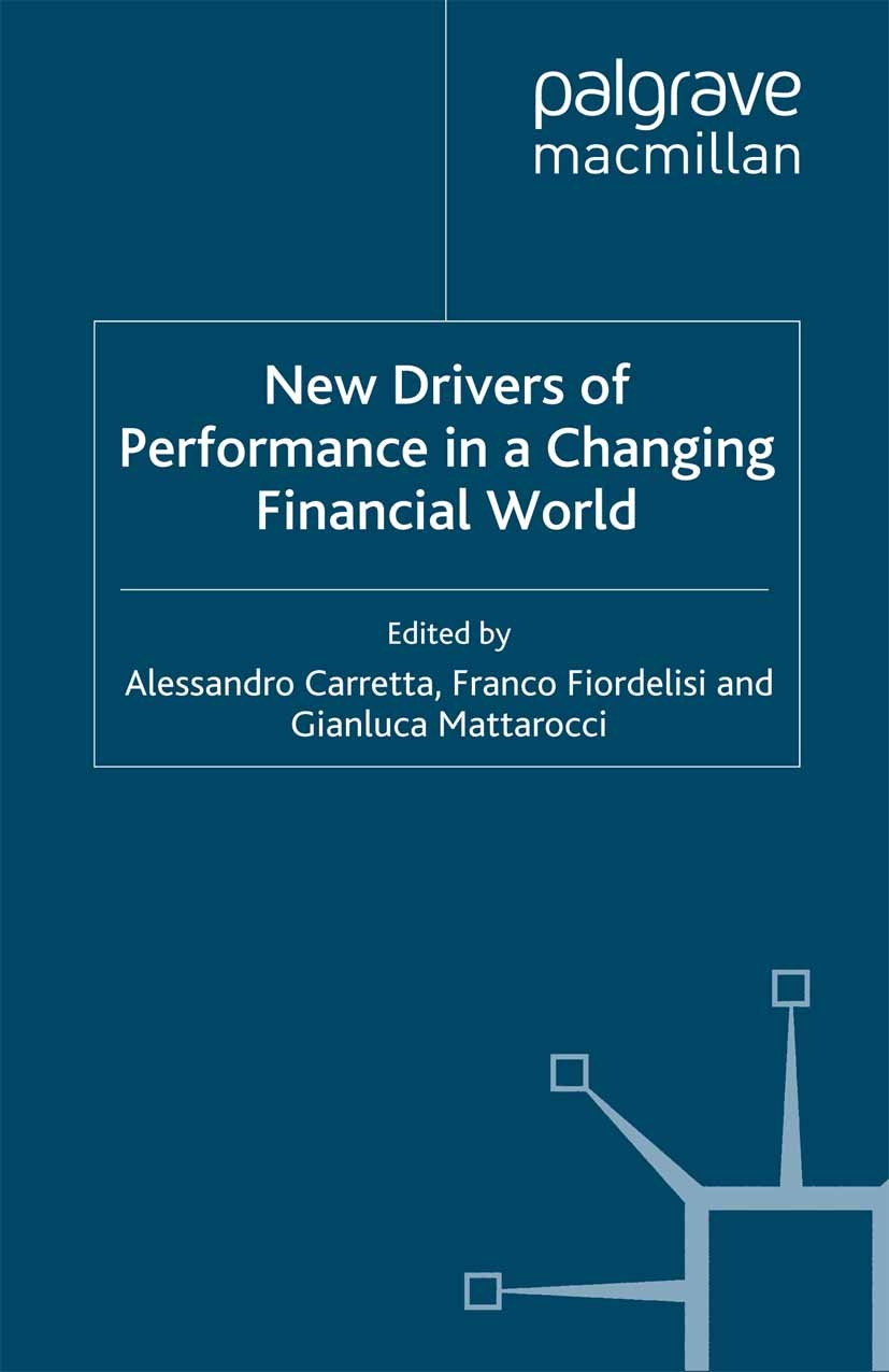Titlebook: New Drivers of Performance in a Changing World; Alessandro Carretta (full professor in Financial M Book 2009 Palgrave Macmillan, a divisio Titlebook: New Drivers of Performance in a Changing World; Alessandro Carretta (full professor in Financial M Book 2009 Palgrave Macmillan, a divisio