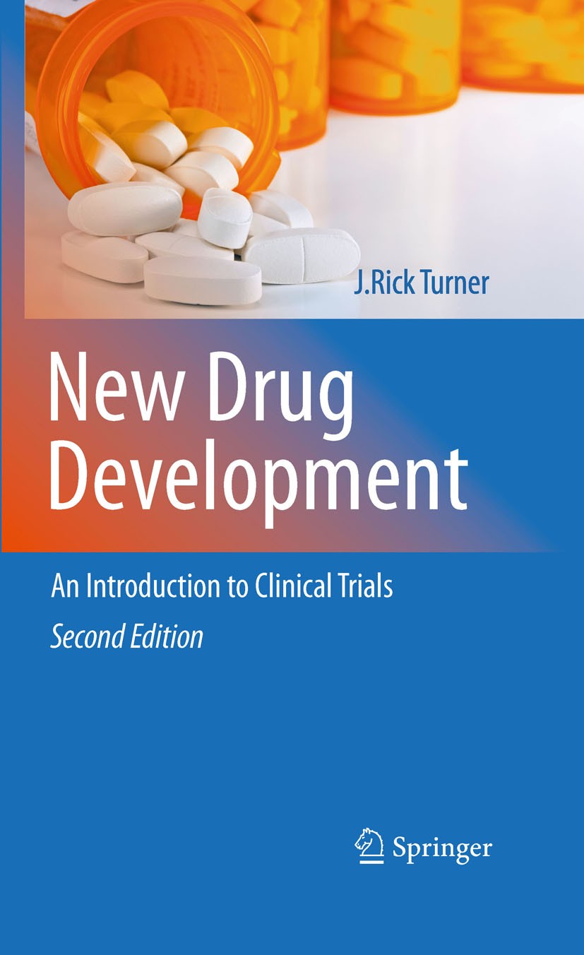 Titlebook: New Drug Development; An Introduction to C J. Rick Turner Book 2010Latest edition Springer Science+Business Media, LLC 2010 Clinical.Develo Titlebook: New Drug Development; An Introduction to C J. Rick Turner Book 2010Latest edition Springer Science+Business Media, LLC 2010 Clinical.Develo