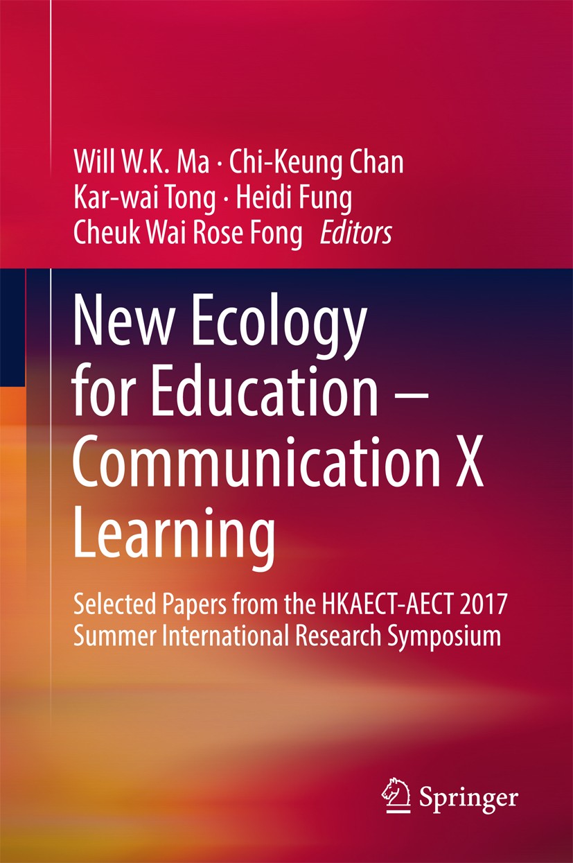 Titlebook: New Ecology for Education — Communication X Learning; Selected Papers from Will W.K. Ma,Chi-Keung Chan,Cheuk Wai Rose Fong Conference proce Titlebook: New Ecology for Education — Communication X Learning; Selected Papers from Will W.K. Ma,Chi-Keung Chan,Cheuk Wai Rose Fong Conference proce
