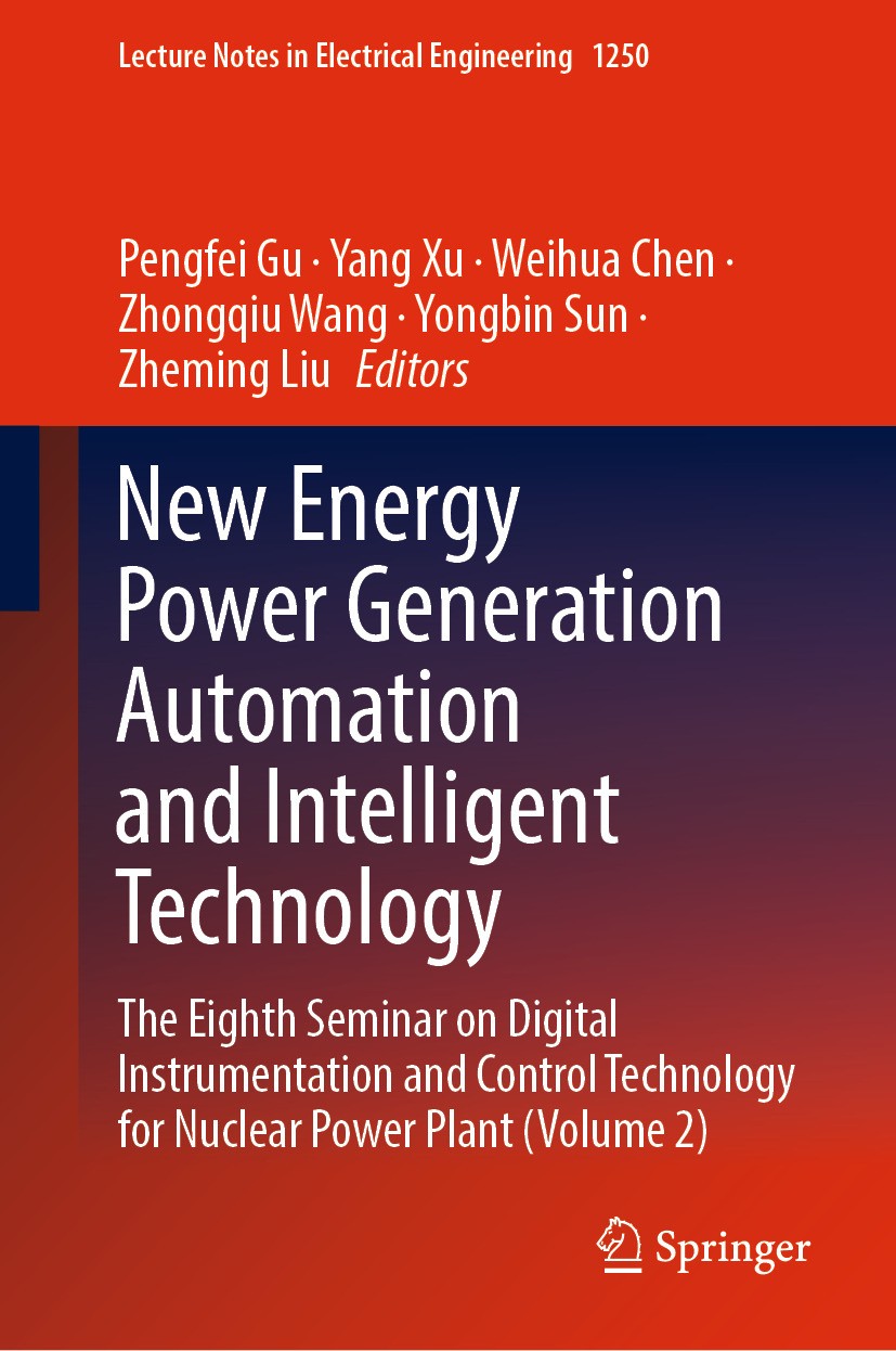 Titlebook: New Energy Power Generation Automation and Intelligent Technology; The Eighth Seminar o Pengfei Gu,Yang Xu,Zheming Liu Conference proceedin Titlebook: New Energy Power Generation Automation and Intelligent Technology; The Eighth Seminar o Pengfei Gu,Yang Xu,Zheming Liu Conference proceedin