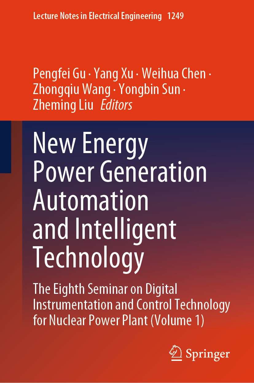 Titlebook: New Energy Power Generation Automation and Intelligent Technology; The Eighth Seminar o Pengfei Gu,Yang Xu,Zheming Liu Conference proceedin Titlebook: New Energy Power Generation Automation and Intelligent Technology; The Eighth Seminar o Pengfei Gu,Yang Xu,Zheming Liu Conference proceedin