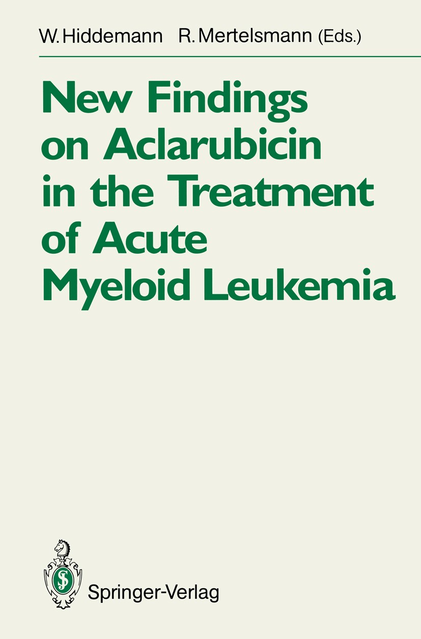 Titlebook: New Findings on Aclarubicin in the Treatment of Acute Myeloid Leukemia; W. Hiddemann,R. Mertelsmann Conference proceedings 1990 Springer-V Titlebook: New Findings on Aclarubicin in the Treatment of Acute Myeloid Leukemia; W. Hiddemann,R. Mertelsmann Conference proceedings 1990 Springer-V