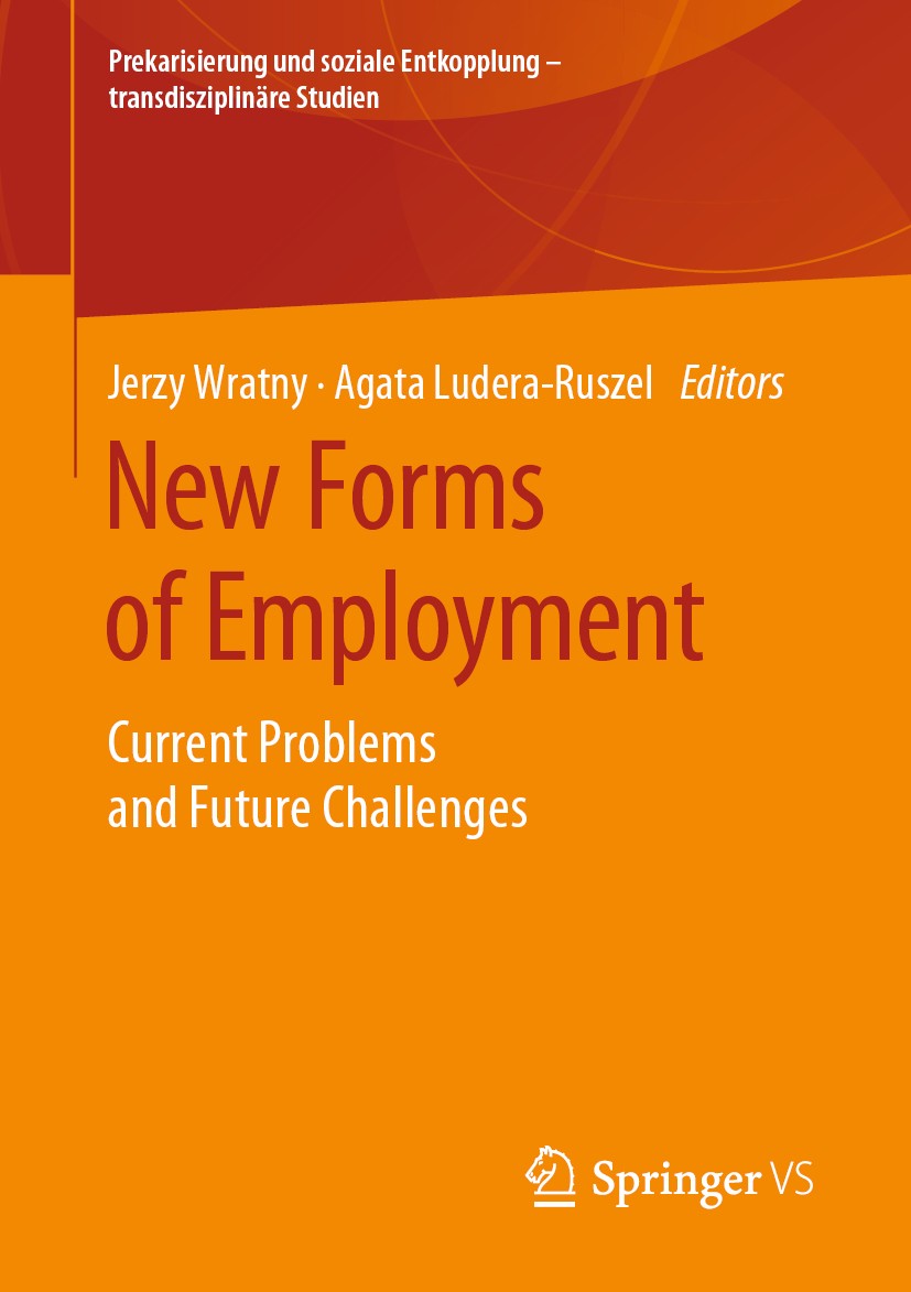 Titlebook: New Forms of Employment; Current Problems and Jerzy Wratny,Agata Ludera-Ruszel Book 2020 Springer Fachmedien Wiesbaden GmbH, part of Spring Titlebook: New Forms of Employment; Current Problems and Jerzy Wratny,Agata Ludera-Ruszel Book 2020 Springer Fachmedien Wiesbaden GmbH, part of Spring