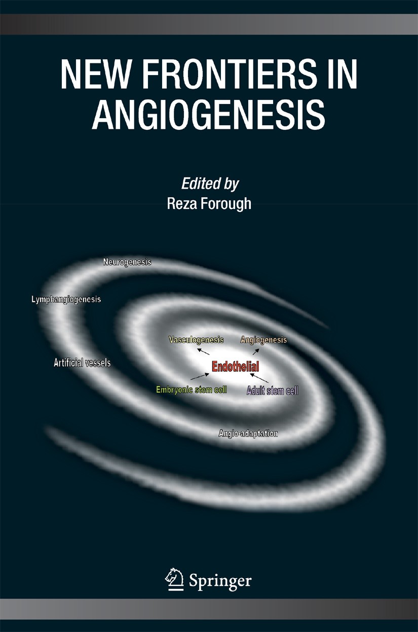 Titlebook: New Frontiers in Angiogenesis; Reza Forough Book 2006 Springer Science+Business Media B.V. 2006 biology.blood vessel.bone.cardiovascular.d Titlebook: New Frontiers in Angiogenesis; Reza Forough Book 2006 Springer Science+Business Media B.V. 2006 biology.blood vessel.bone.cardiovascular.d