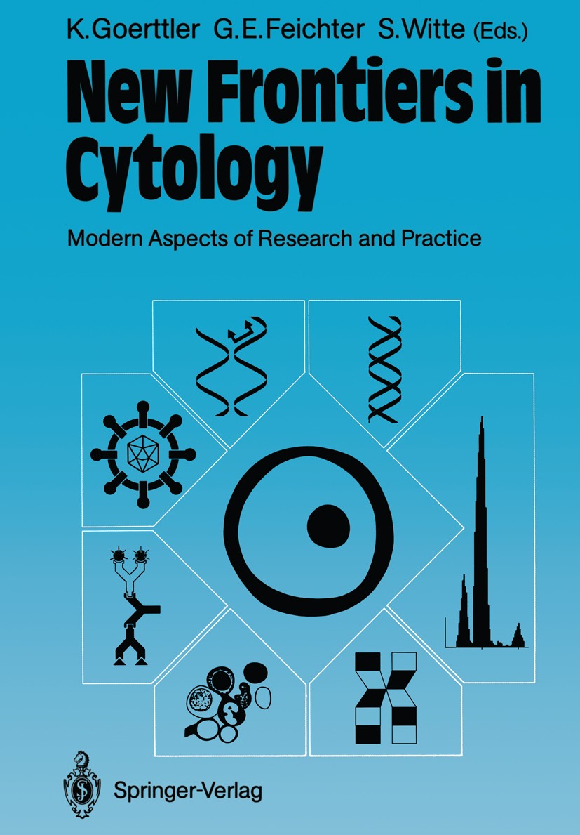 Titlebook: New Frontiers in Cytology; Modern Aspects of Re Klaus Goerttler,Georg E. Feichter,Siegfried Witte Conference proceedings 1988 Springer-Verl Titlebook: New Frontiers in Cytology; Modern Aspects of Re Klaus Goerttler,Georg E. Feichter,Siegfried Witte Conference proceedings 1988 Springer-Verl