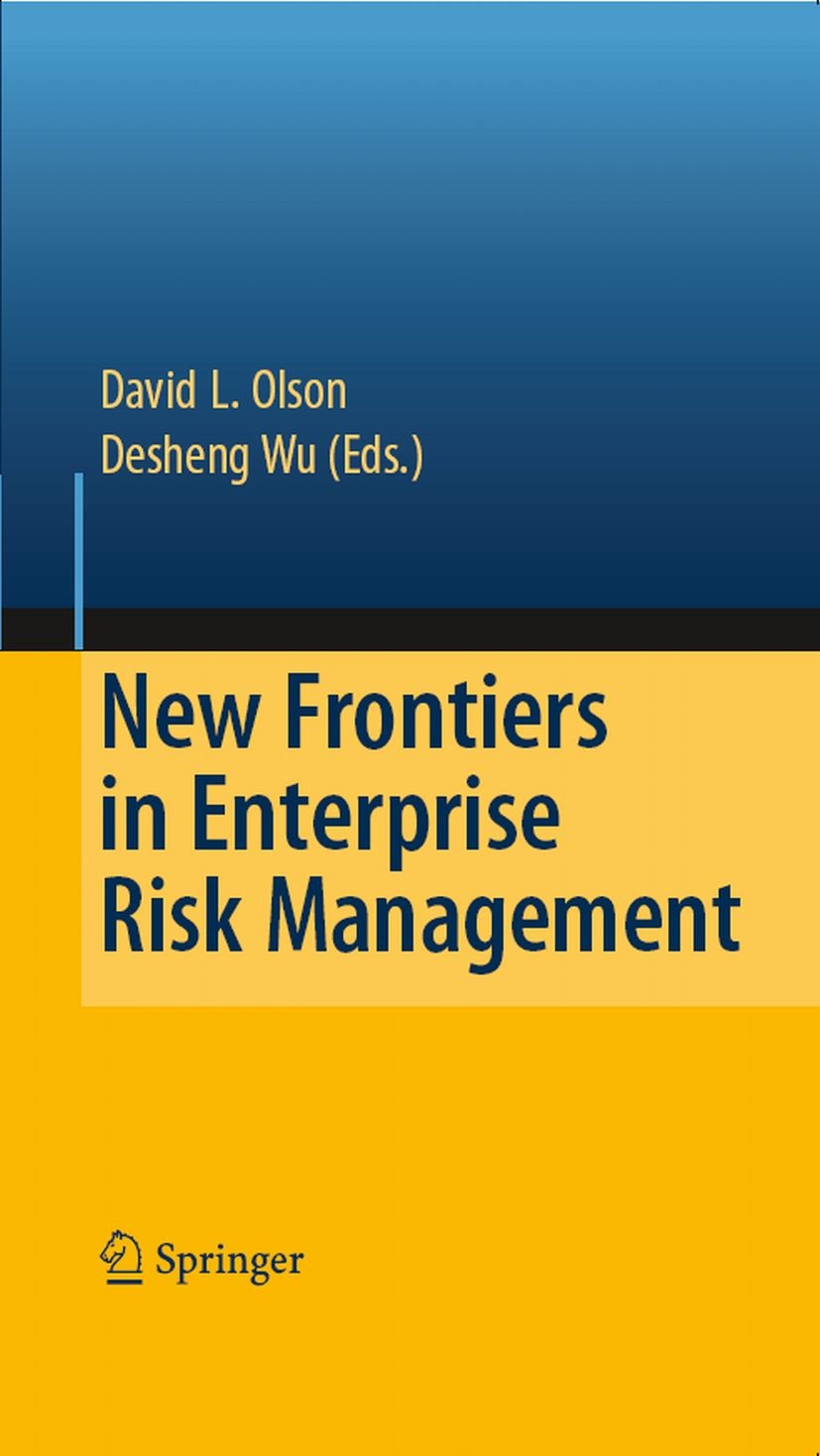 Titlebook: New Frontiers in Enterprise Risk Management; David L. Olson,Desheng Wu Book 2008 Springer-Verlag Berlin Heidelberg 2008 Accounting Risk Ma Titlebook: New Frontiers in Enterprise Risk Management; David L. Olson,Desheng Wu Book 2008 Springer-Verlag Berlin Heidelberg 2008 Accounting Risk Ma