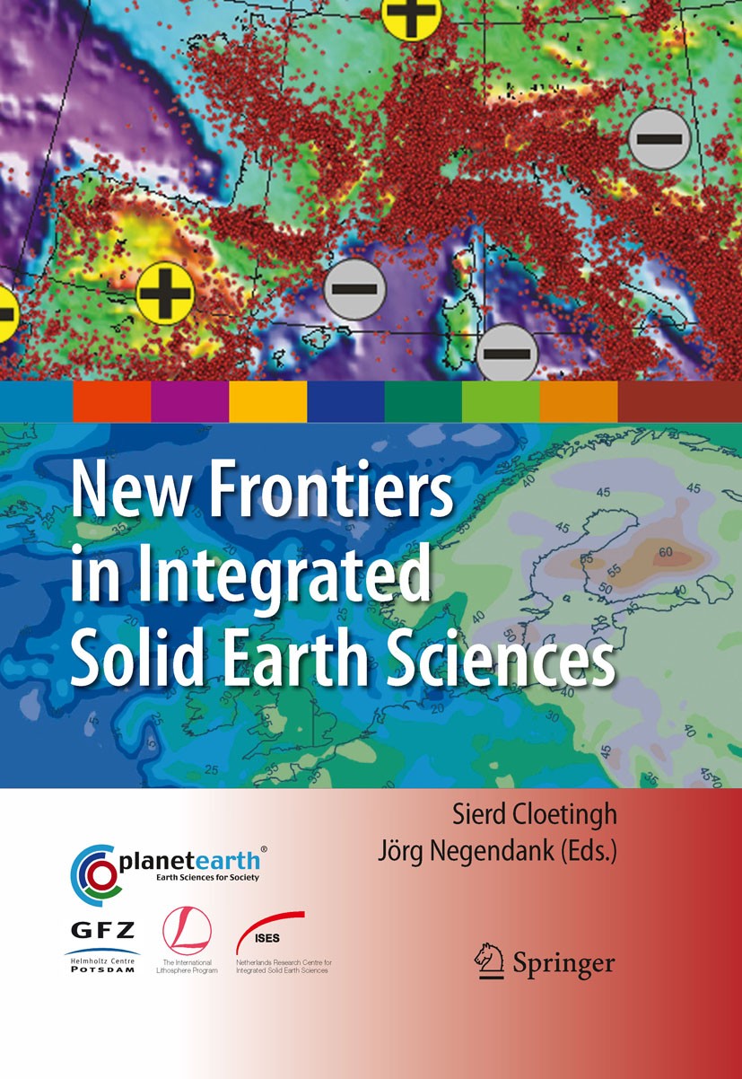 Titlebook: New Frontiers in Integrated Solid Earth Sciences; S. Cloetingh,Jorg Negendank Book 2010 Springer Science+Business Media B.V. 2010 3D struc Titlebook: New Frontiers in Integrated Solid Earth Sciences; S. Cloetingh,Jorg Negendank Book 2010 Springer Science+Business Media B.V. 2010 3D struc
