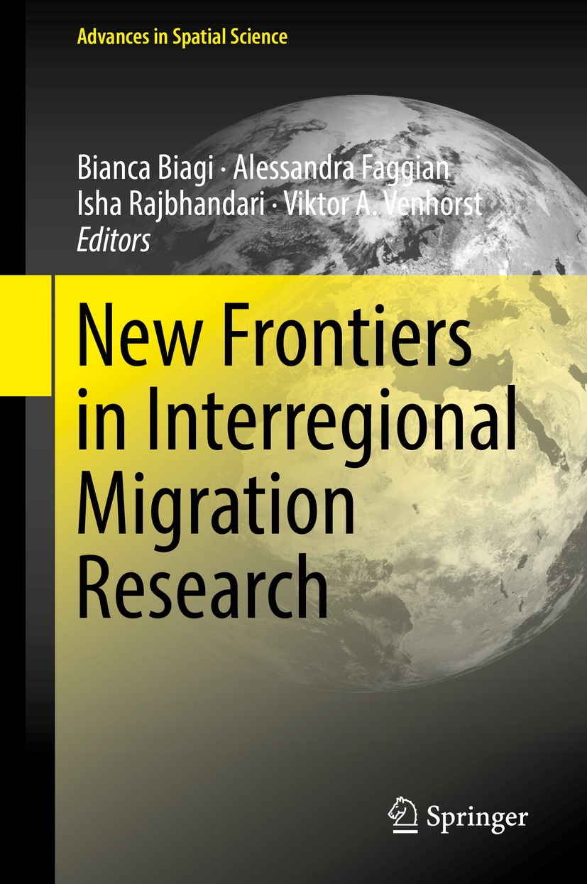 Titlebook: New Frontiers in Interregional Migration Research; Bianca Biagi,Alessandra Faggian,Viktor A. Venhorst Book 2018 Springer International Pub Titlebook: New Frontiers in Interregional Migration Research; Bianca Biagi,Alessandra Faggian,Viktor A. Venhorst Book 2018 Springer International Pub