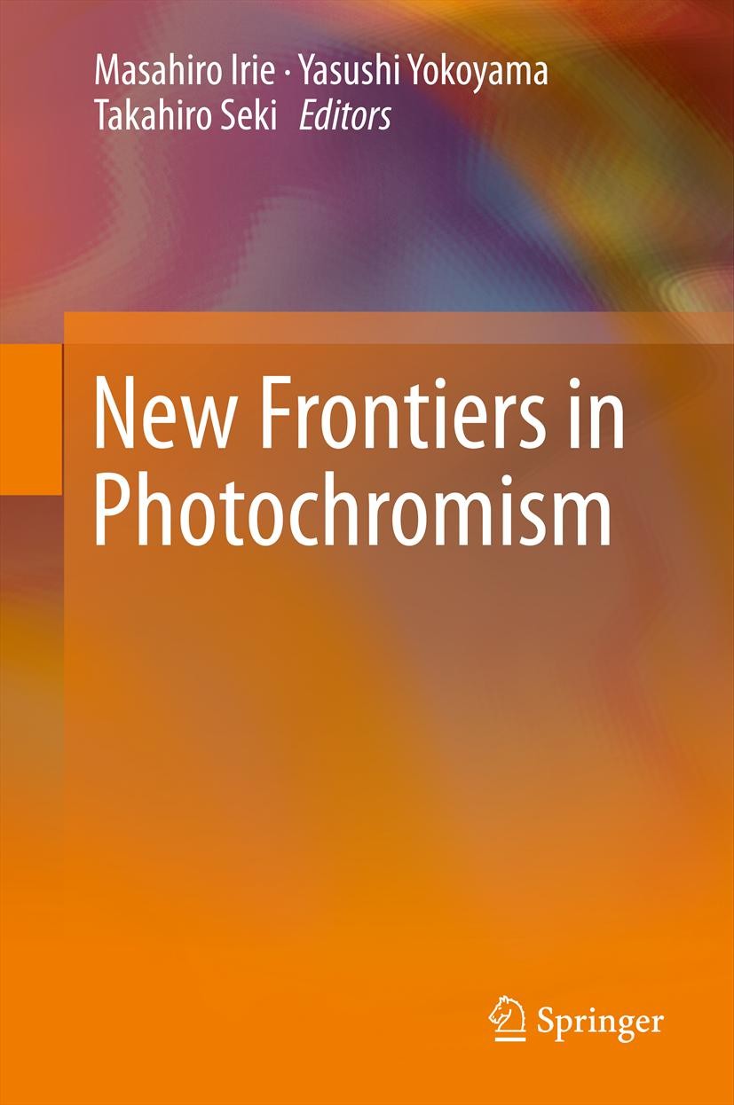 Titlebook: New Frontiers in Photochromism; Masahiro Irie,Yasushi Yokoyama,Takahiro Seki Book 2013 Springer Japan 2013 Conductance Photoswtching.Photo Titlebook: New Frontiers in Photochromism; Masahiro Irie,Yasushi Yokoyama,Takahiro Seki Book 2013 Springer Japan 2013 Conductance Photoswtching.Photo