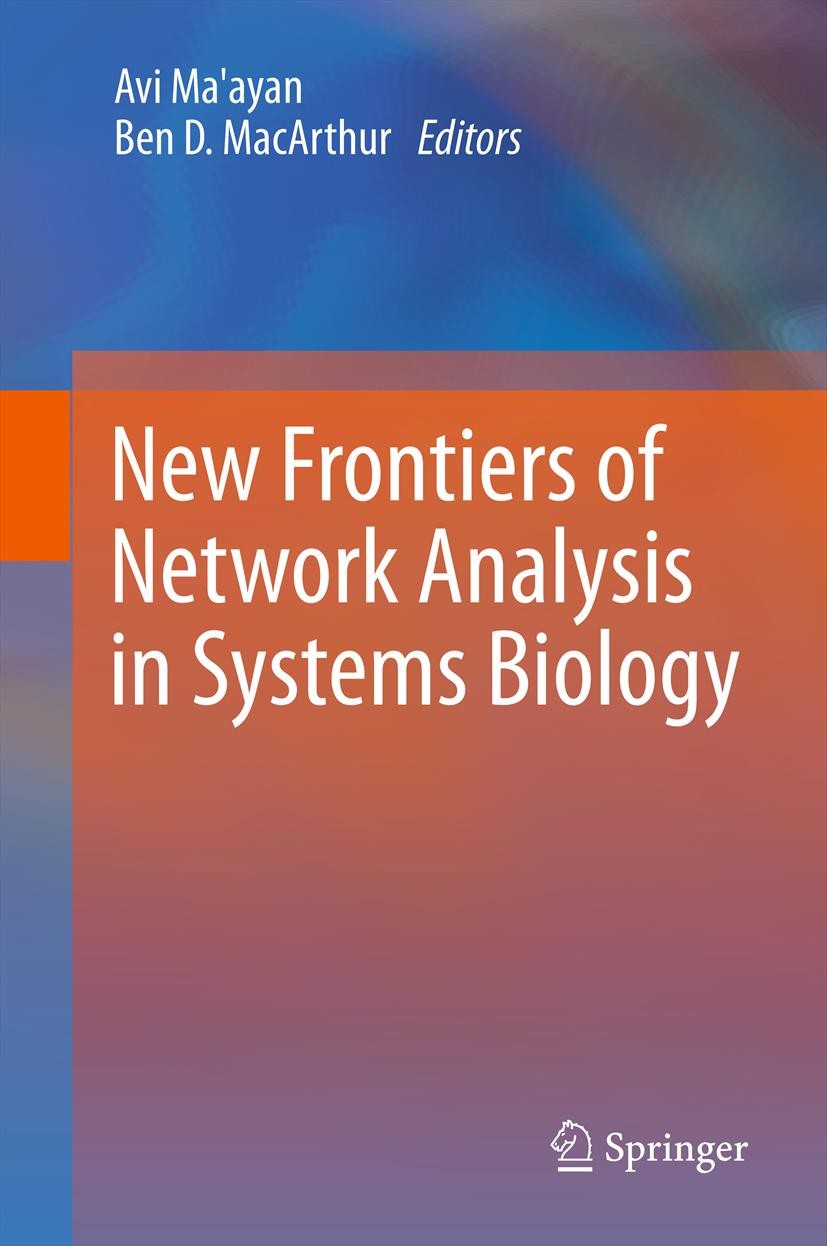 Titlebook: New Frontiers of Network Analysis in Systems Biology; Avi Ma‘ayan,Ben D. MacArthur Book 2012 Springer Science+Business Media Dordrecht 201 Titlebook: New Frontiers of Network Analysis in Systems Biology; Avi Ma‘ayan,Ben D. MacArthur Book 2012 Springer Science+Business Media Dordrecht 201