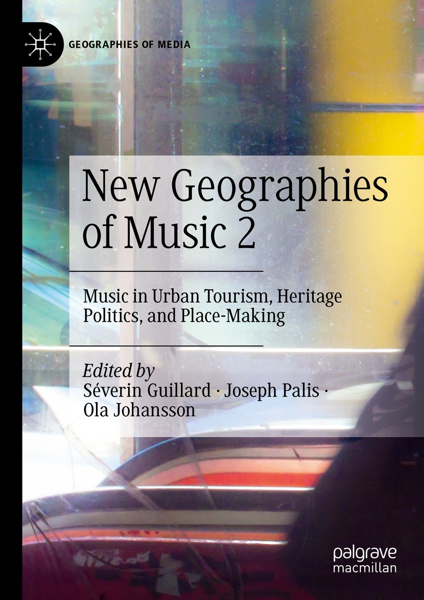 Titlebook: New Geographies of Music 2; Music in Urban Touri Séverin Guillard,Joseph Palis,Ola Johansson Book 2024 The Editor(s) (if applicable) and Th Titlebook: New Geographies of Music 2; Music in Urban Touri Séverin Guillard,Joseph Palis,Ola Johansson Book 2024 The Editor(s) (if applicable) and Th