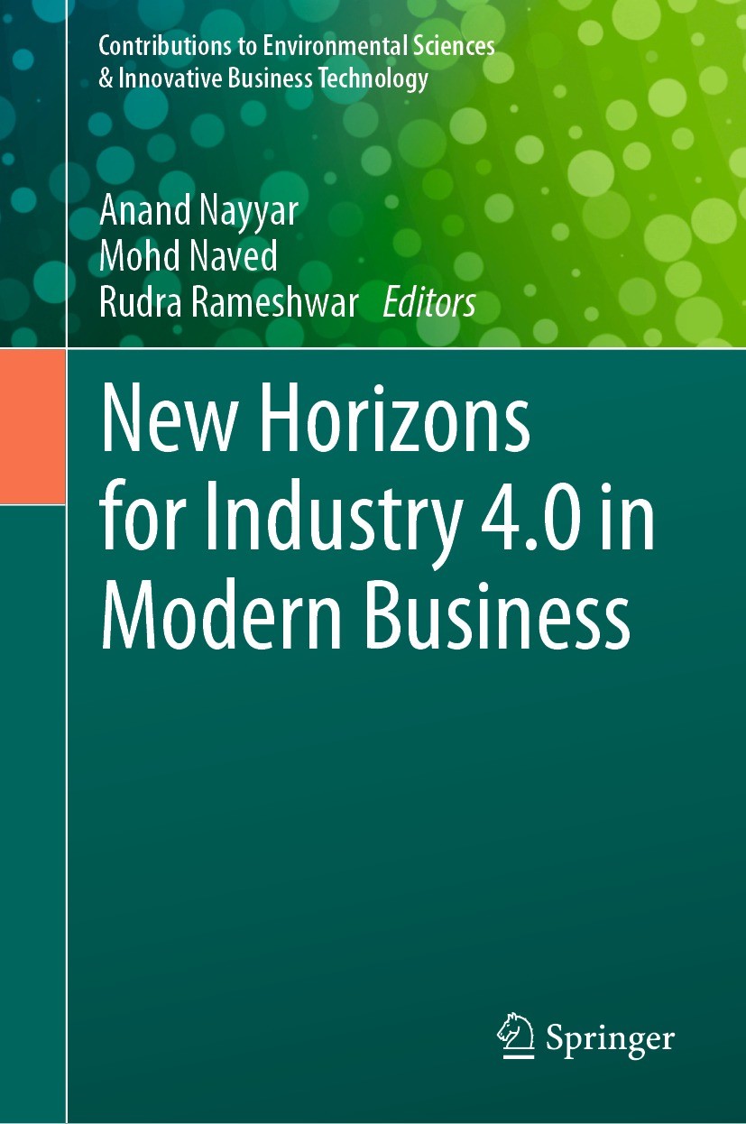 Titlebook: New Horizons for Industry 4.0 in Modern Business; Anand Nayyar,Mohd Naved,Rudra Rameshwar Book 2023 The Editor(s) (if applicable) and The Titlebook: New Horizons for Industry 4.0 in Modern Business; Anand Nayyar,Mohd Naved,Rudra Rameshwar Book 2023 The Editor(s) (if applicable) and The