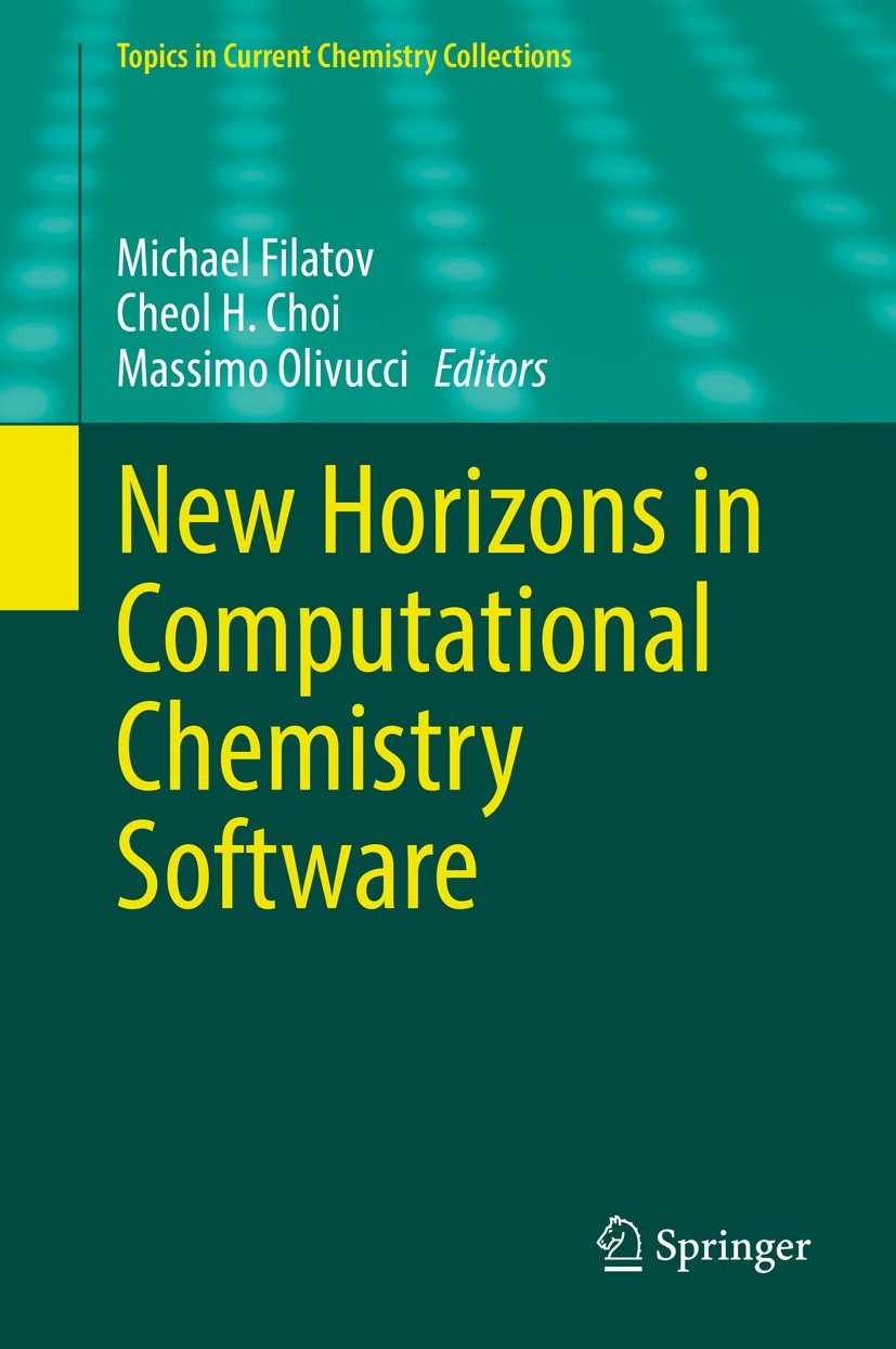 Titlebook: New Horizons in Computational Chemistry Software; Michael Filatov,Cheol H. Choi,Massimo Olivucci Book 2022 The Editor(s) (if applicable) a Titlebook: New Horizons in Computational Chemistry Software; Michael Filatov,Cheol H. Choi,Massimo Olivucci Book 2022 The Editor(s) (if applicable) a
