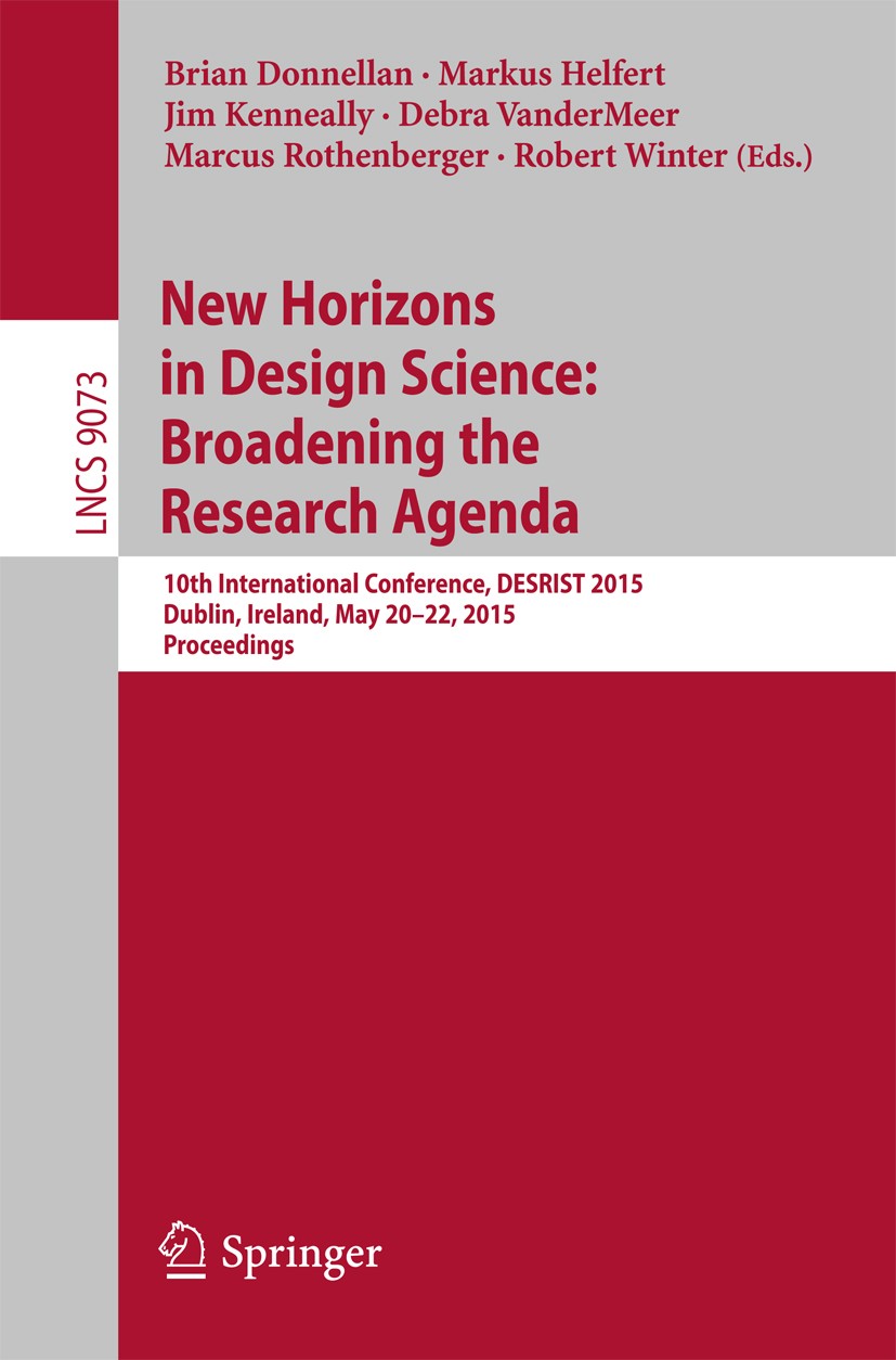 Titlebook: New Horizons in Design Science: Broadening the Research Agenda; 10th International C Brian Donnellan,Markus Helfert,Robert Winter Conferenc Titlebook: New Horizons in Design Science: Broadening the Research Agenda; 10th International C Brian Donnellan,Markus Helfert,Robert Winter Conferenc