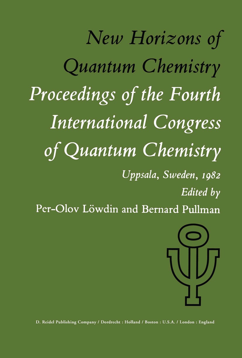 Titlebook: New Horizons of Quantum Chemistry; Proceedings of the F Per-Olov Löwdin,Bernard Pullman Conference proceedings 1983 D. Reidel Publishing Co Titlebook: New Horizons of Quantum Chemistry; Proceedings of the F Per-Olov Löwdin,Bernard Pullman Conference proceedings 1983 D. Reidel Publishing Co