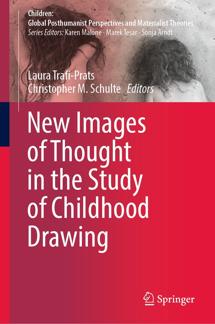 Titlebook: New Images of Thought in the Study of Childhood Drawing; Laura Trafí-Prats,Christopher M. Schulte Book 2022 The Editor(s) (if applicable) Titlebook: New Images of Thought in the Study of Childhood Drawing; Laura Trafí-Prats,Christopher M. Schulte Book 2022 The Editor(s) (if applicable)